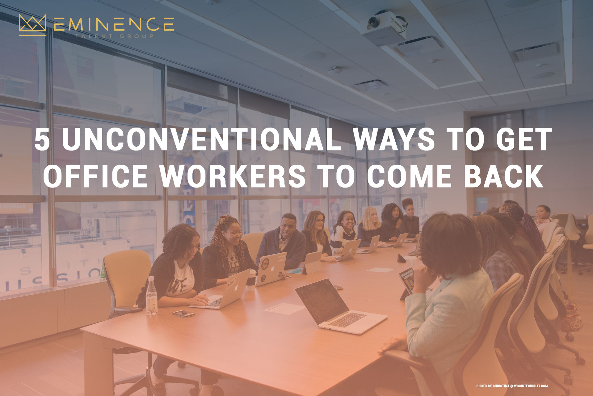 5 Unconventional Ways to Get Office Workers to Come Back
