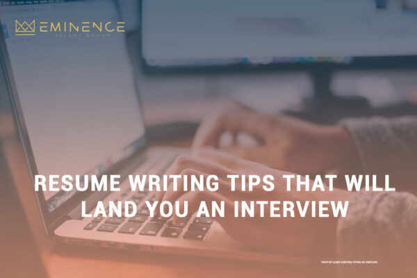 Resume Writing Tips That Will Land You an Interview